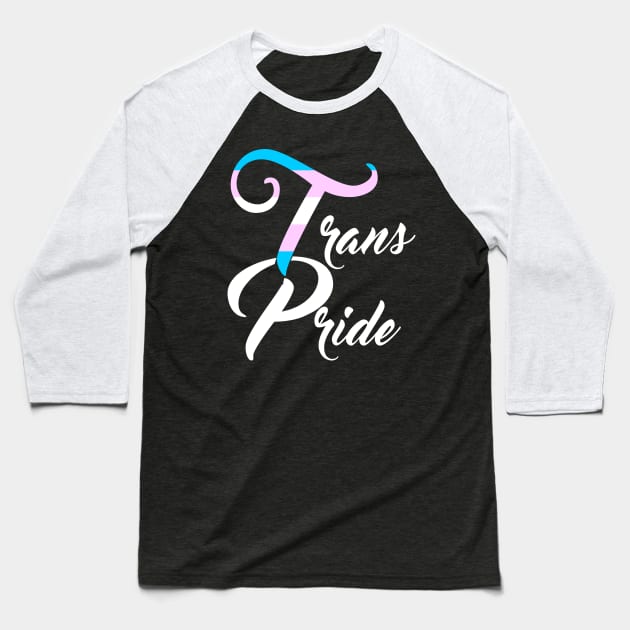 Trans Pride Baseball T-Shirt by WhateverTheFuck